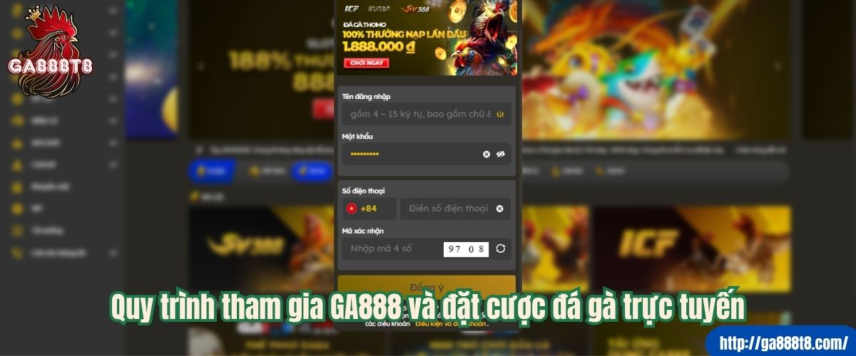 Quy trình tham gia GA888 và đặt cược đá gà trực tuyến