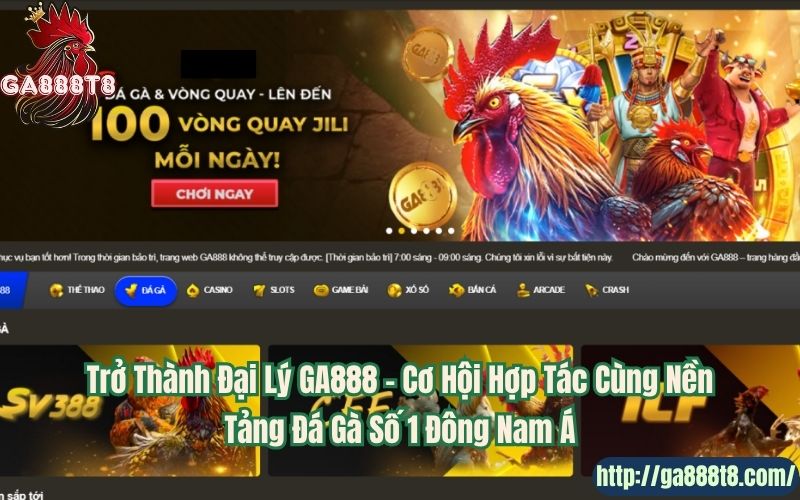 Trở Thành Đại Lý GA888 – Cơ Hội Hợp Tác Cùng Nền Tảng Đá Gà Số 1 Đông Nam Á
