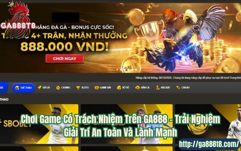 Chơi Game Có Trách Nhiệm Trên GA888 – Trải Nghiệm Giải Trí An Toàn Và Lành Mạnh